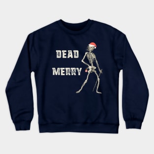 "Dead Merry" - sardonic holiday skeleton with festive Santa hat and bauble (light text) Crewneck Sweatshirt